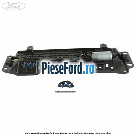 Motoras reglaj scaun fata Ford Kuga 2013-2016 2.0 TDCi 4x4 180 cp T8MA, T8MB, T8MC diesel