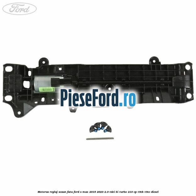Motoras reglaj scaun fata Ford S-Max 2015-2023 2.0 TDCi BI-Turbo 210 cp T9CB, T9CC diesel