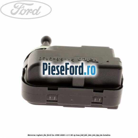 Motoras reglare far Ford Ka 1996-2008 1.3 i 60 cp Motoras reglare far Ford Ka 1996-2008 1.3 i 60 cp BAA, J4D, J4K, J4M, J4N, J4P, J4S benzina