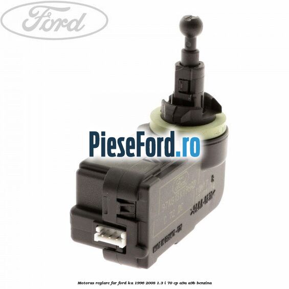 Motoras reglare far Ford Ka 1996-2008 1.3 i 70 cp Motoras reglare far Ford Ka 1996-2008 1.3 i 70 cp A9A, A9B benzina