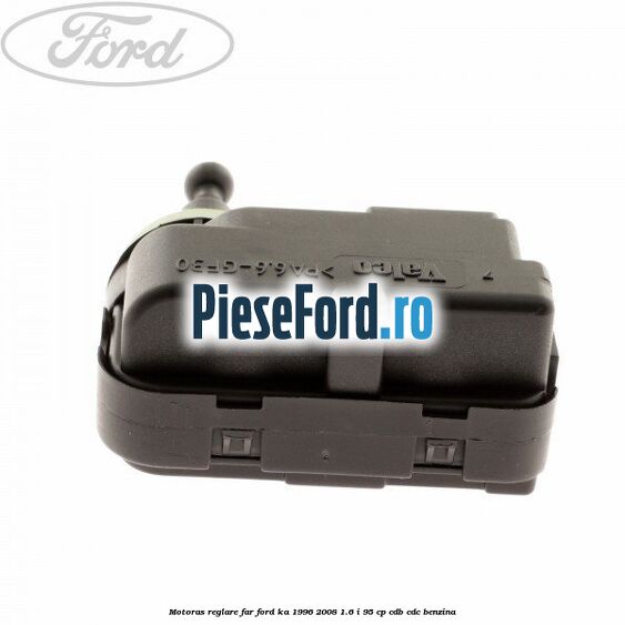 Motoras reglare far Ford Ka 1996-2008 1.6 i 95 cp CDB, CDC benzina