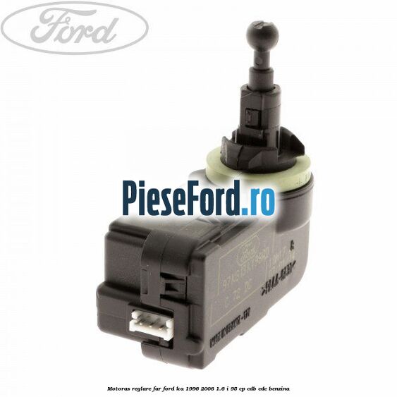 Motoras reglare far Ford Ka 1996-2008 1.6 i 95 cp CDB, CDC benzina