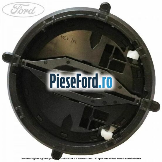 Motoras reglare oglinda Ford Kuga 2013-2016 1.5 EcoBoost 4x4 182 cp M9MA, M9MB, M9MC, M9MD benzina