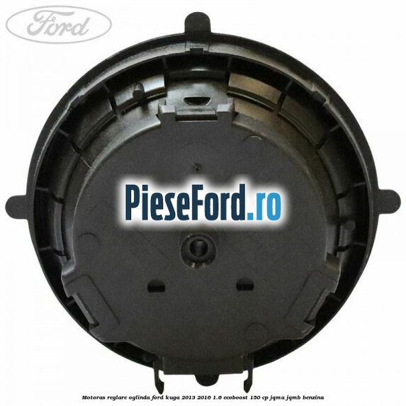 Motoras reglare oglinda Ford Kuga 2013-2016 1.6 EcoBoost 150 cp JQMA, JQMB benzina