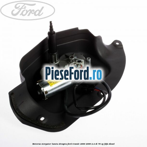 Motoras stergator luneta dreapta Ford Transit 2000-2006 2.4 DI 75 cp F4FA diesel