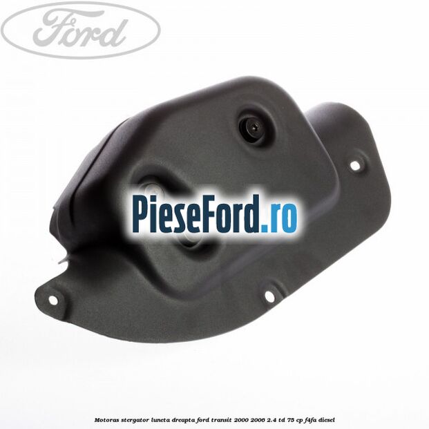 Motoras stergator luneta dreapta Ford Transit 2000-2006 2.4 TD 75 cp Motoras stergator luneta dreapta Ford Transit 2000-2006 2.4 TD 75 cp F4FA diesel