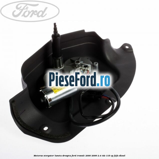 Motoras stergator luneta dreapta Ford Transit 2000-2006 2.4 TDE 115 cp FXFA diesel