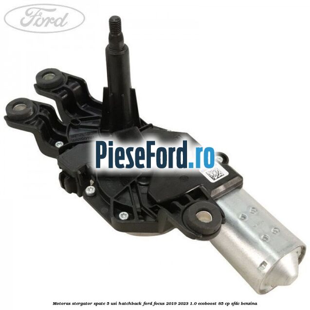 Motoras stergator spate 5 usi hatchback Ford Focus 2019-2023 1.0 EcoBoost 85 cp SFDC benzina