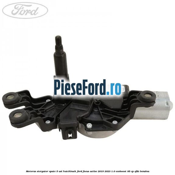 Motoras stergator spate 5 usi hatchback Ford Focus Active 2019-2023 1.0 EcoBoost 85 cp Motoras stergator spate 5 usi hatchback Ford Focus Active 2019-2023 1.0 EcoBoost 85 cp SFDC benzina