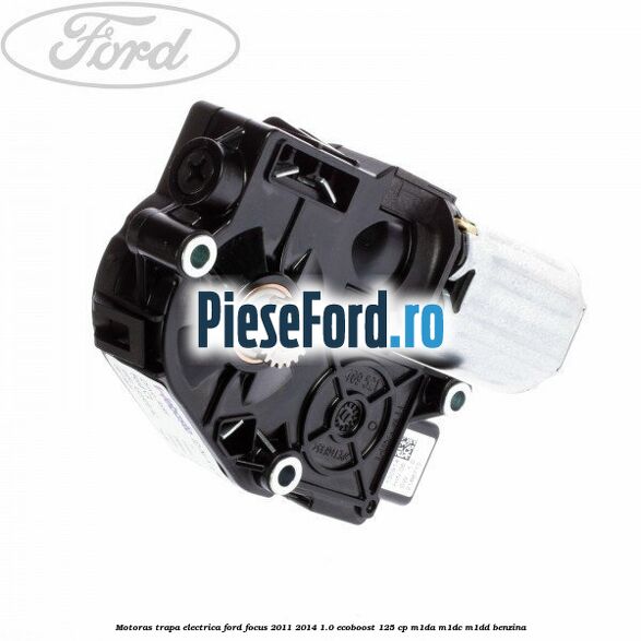 Motoras trapa electrica Ford Focus 2011-2014 1.0 EcoBoost 125 cp M1DA, M1DC, M1DD benzina