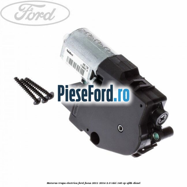 Motoras trapa electrica Ford Focus 2011-2014 2.0 TDCi 140 cp Motoras trapa electrica Ford Focus 2011-2014 2.0 TDCi 140 cp UFDB diesel