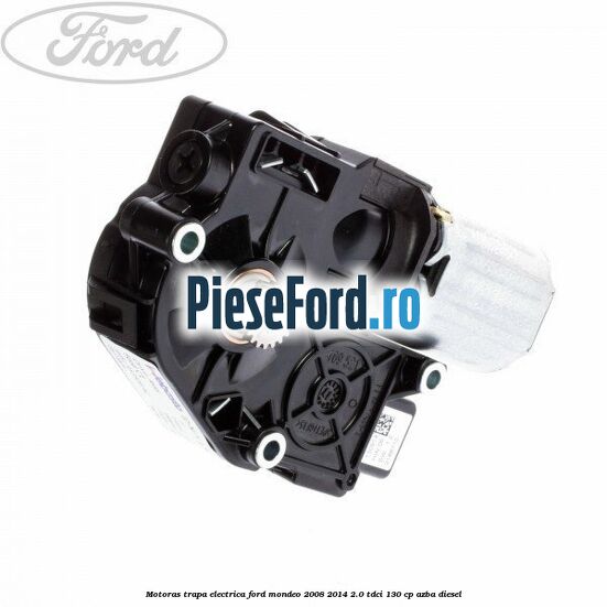 Motoras trapa electrica Ford Mondeo 2008-2014 2.0 TDCi 130 cp AZBA diesel