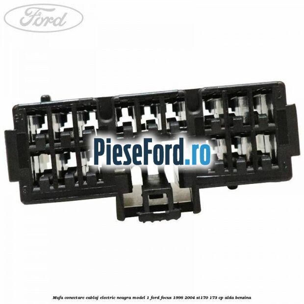 Mufa conectare cablaj electric neagra model 1 Ford Focus 1998-2004 ST170 173 cp Mufa conectare cablaj electric neagra model 1 Ford Focus 1998-2004 ST170 173 cp ALDA benzina
