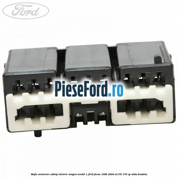 Mufa conectare cablaj electric neagra model 1 Ford Focus 1998-2004 ST170 173 cp Mufa conectare cablaj electric neagra model 1 Ford Focus 1998-2004 ST170 173 cp ALDA benzina