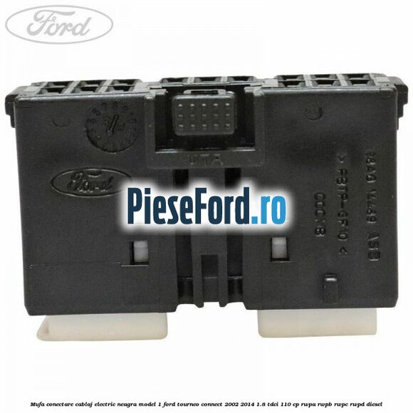 Mufa conectare cablaj electric neagra model 1 Ford Tourneo Connect 2002-2014 1.8 TDCi 110 cp RWPA, RWPB, RWPC, RWPD diesel