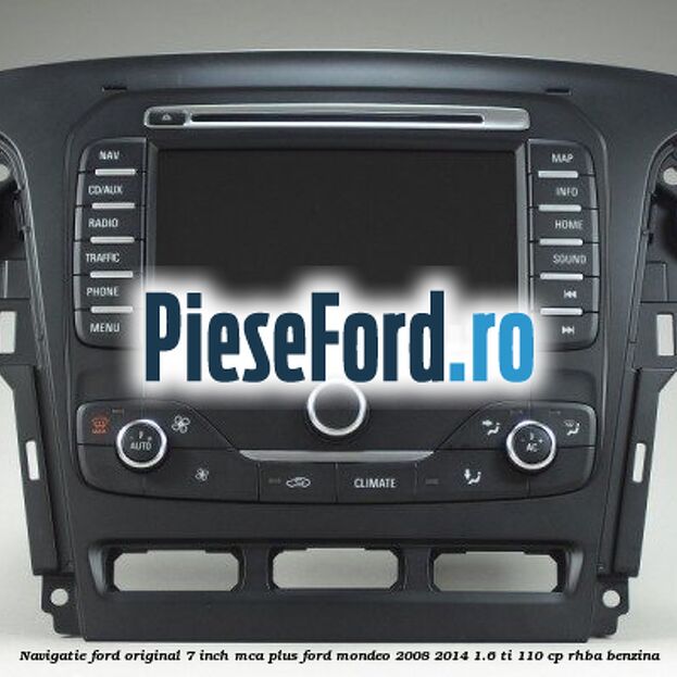 Navigatie Ford original 7 inch MCA plus Ford Mondeo 2008-2014 1.6 Ti 110 cp RHBA benzina