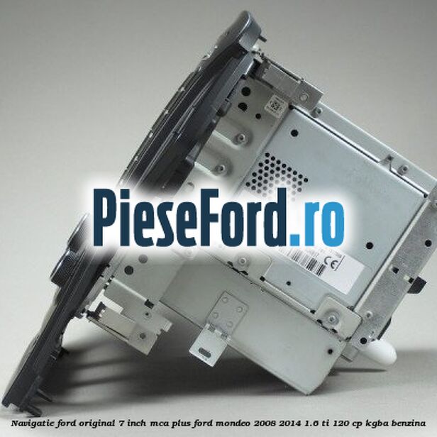 Navigatie Ford original 7 inch MCA plus Ford Mondeo 2008-2014 1.6 Ti 120 cp KGBA benzina
