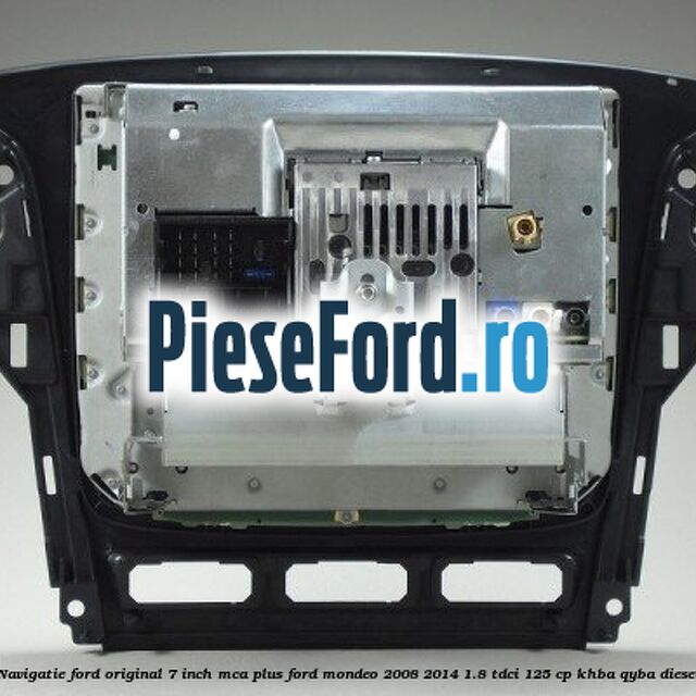 Navigatie Ford original 7 inch MCA plus Ford Mondeo 2008-2014 1.8 TDCi 125 cp KHBA, QYBA diesel