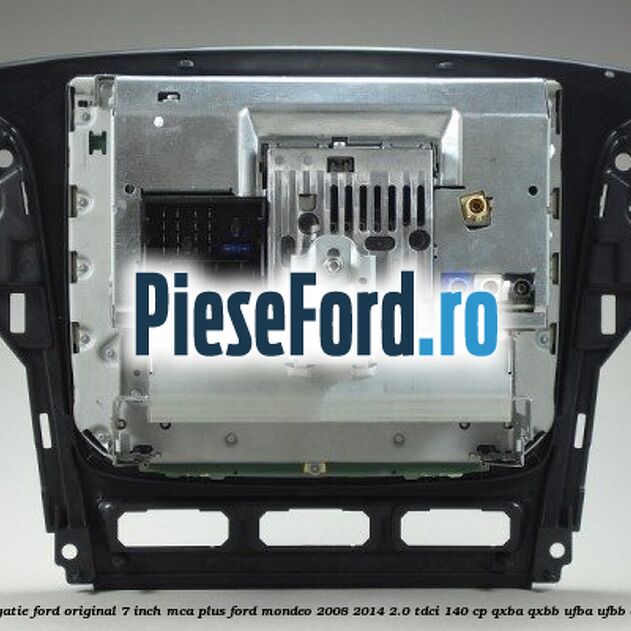 Navigatie Ford original 7 inch MCA plus Ford Mondeo 2008-2014 2.0 TDCi 140 cp QXBA, QXBB, UFBA, UFBB diesel