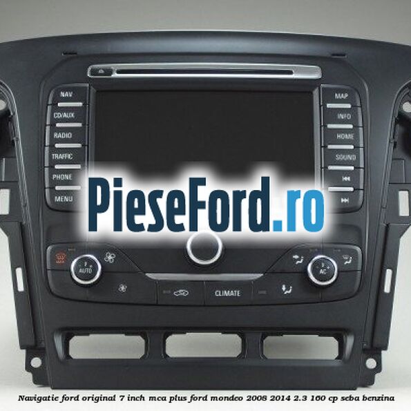 Navigatie Ford original 7 inch MCA plus Ford Mondeo 2008-2014 2.3 160 cp SEBA benzina