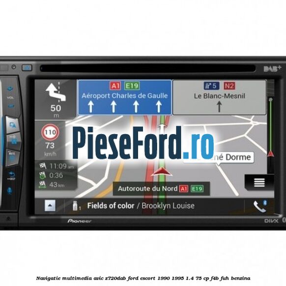 Navigatie multimedia AVIC-Z720DAB Ford Escort 1990-1995 1.4 75 cp F4B, FUH benzina