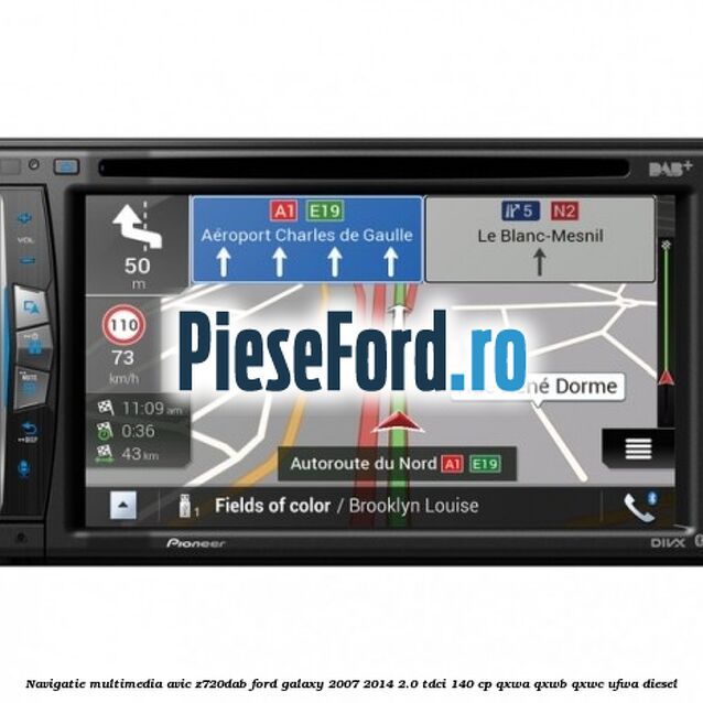Navigatie multimedia AVIC-Z720DAB Ford Galaxy 2007-2014 2.0 TDCi 140 cp QXWA, QXWB, QXWC, UFWA diesel