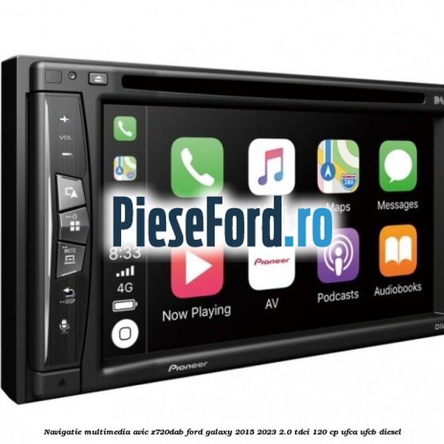 Navigatie multimedia AVIC-Z720DAB Ford Galaxy 2015-2023 2.0 TDCi 120 cp UFCA, UFCB diesel