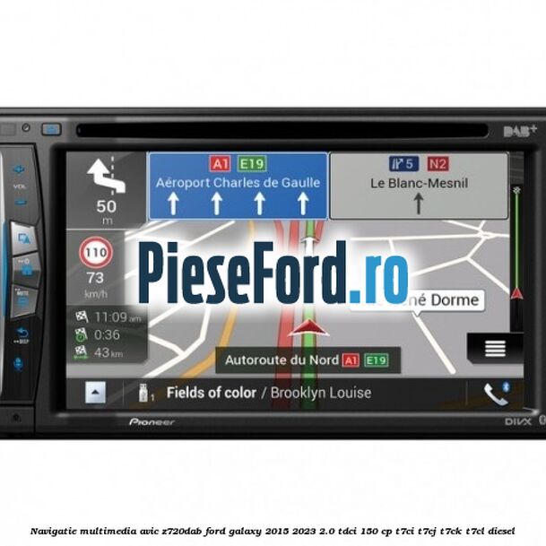 Navigatie multimedia AVIC-Z720DAB Ford Galaxy 2015-2023 2.0 TDCi 150 cp Navigatie multimedia AVIC-Z720DAB Ford Galaxy 2015-2023 2.0 TDCi 150 cp T7CI, T7CJ, T7CK, T7CL diesel