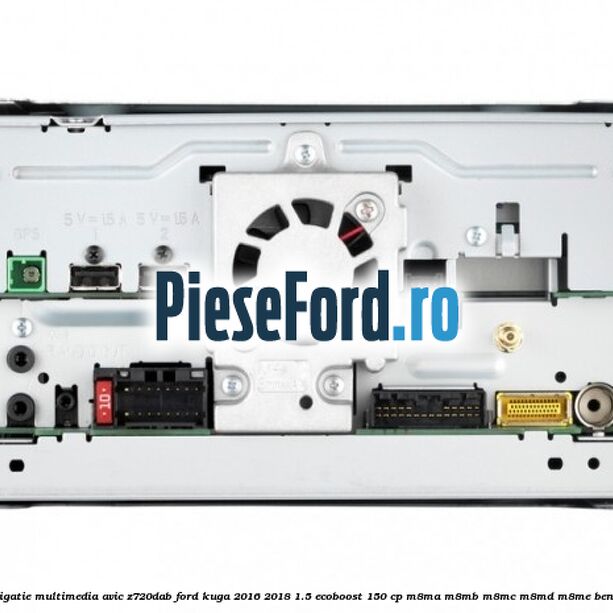 Navigatie multimedia AVIC-Z720DAB Ford Kuga 2016-2018 1.5 EcoBoost 150 cp M8MA, M8MB, M8MC, M8MD, M8ME benzina