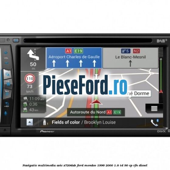 Navigatie multimedia AVIC-Z720DAB Ford Mondeo 1996-2000 1.8 TD 90 cp RFN diesel