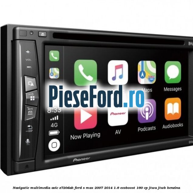 Navigatie multimedia AVIC-Z720DAB Ford S-Max 2007-2014 1.6 EcoBoost 160 cp JTWA, JTWB benzina