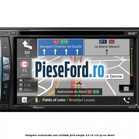 Navigatie multimedia AVIC-Z720DAB Ford Scorpio 2.5 TD 115 cp SCC diesel