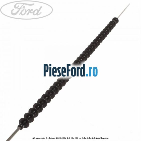 Nit caroserie Ford Focus 1998-2004 1.6 16V 100 cp FYDA, FYDB, FYDC, FYDD benzina