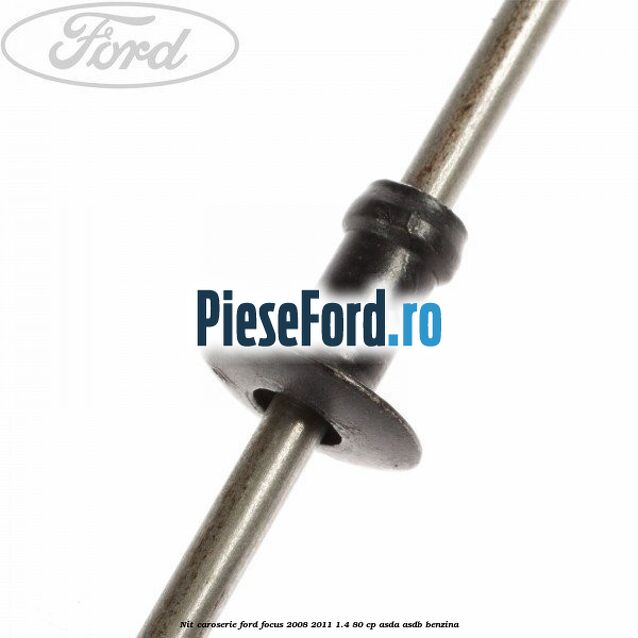 Nit caroserie Ford Focus 2008-2011 1.4 80 cp ASDA, ASDB benzina