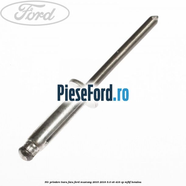 Nit prindere bara fata Ford Mustang 2015-2018 5.0 V8 418 cp MF8F benzina