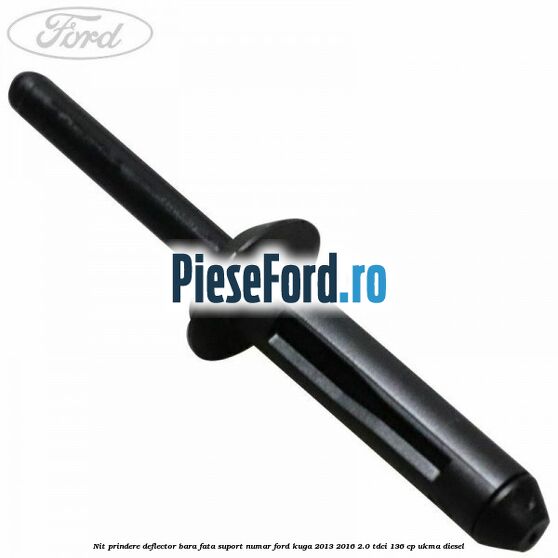 Nit prindere deflector bara fata, suport numar Ford Kuga 2013-2016 2.0 TDCi 136 cp UKMA diesel