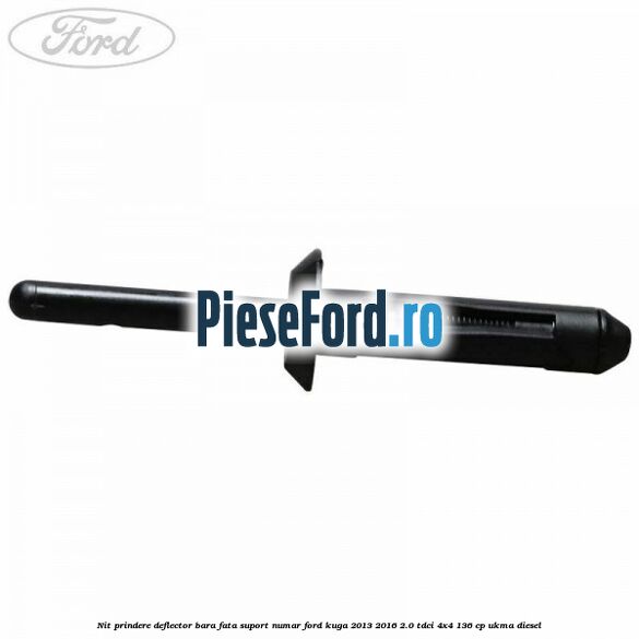 Nit prindere deflector bara fata, suport numar Ford Kuga 2013-2016 2.0 TDCi 4x4 136 cp Nit prindere deflector bara fata, suport numar Ford Kuga 2013-2016 2.0 TDCi 4x4 136 cp UKMA diesel