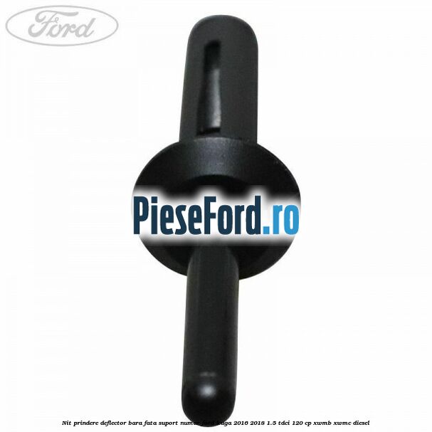 Nit prindere deflector bara fata, suport numar Ford Kuga 2016-2018 1.5 TDCi 120 cp XWMB, XWMC diesel