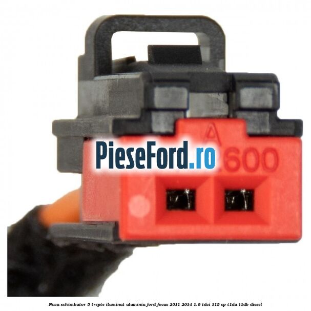 Nuca schimbator, 5 trepte iluminat aluminiu Ford Focus 2011-2014 1.6 TDCi 115 cp T1DA, T1DB diesel