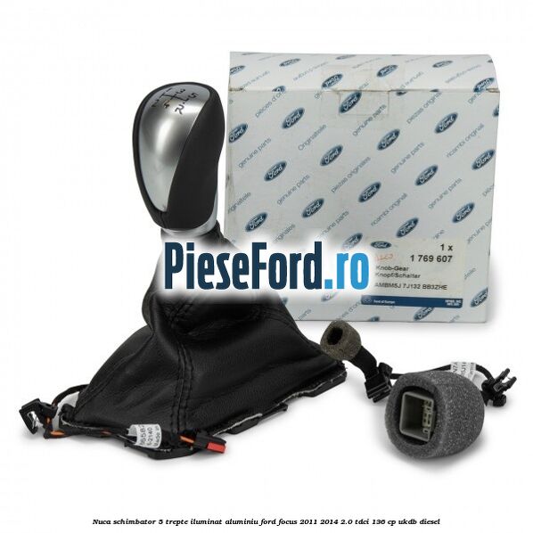 Nuca schimbator, 5 trepte iluminat aluminiu Ford Focus 2011-2014 2.0 TDCi 136 cp UKDB diesel