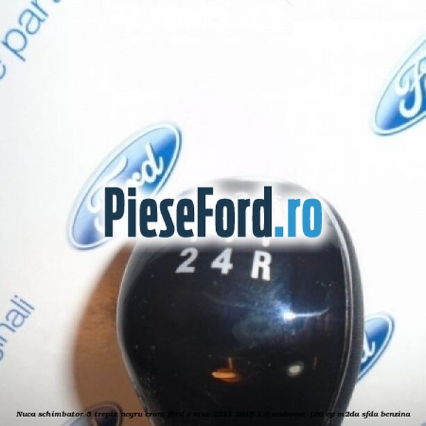 Nuca schimbator, 5 trepte negru crom Ford C-Max 2011-2015 1.0 EcoBoost 100 cp M2DA, SFDA benzina
