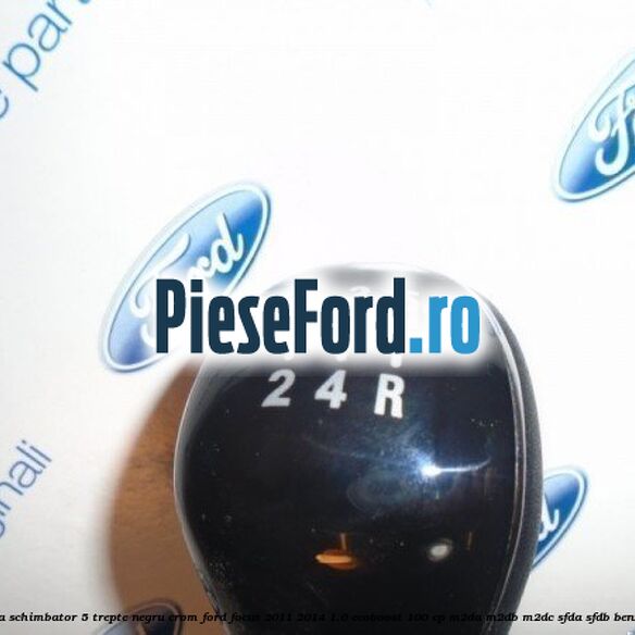Nuca schimbator, 5 trepte negru crom Ford Focus 2011-2014 1.0 EcoBoost 100 cp