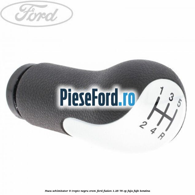 Nuca schimbator, 5 trepte negru crom Ford Fusion 1.25 75 cp