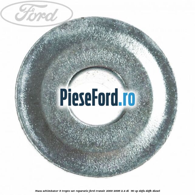 Nuca schimbator 5 trepte set reparatie Ford Transit 2000-2006 2.4 DI  90 cp D2FA, D2FB diesel