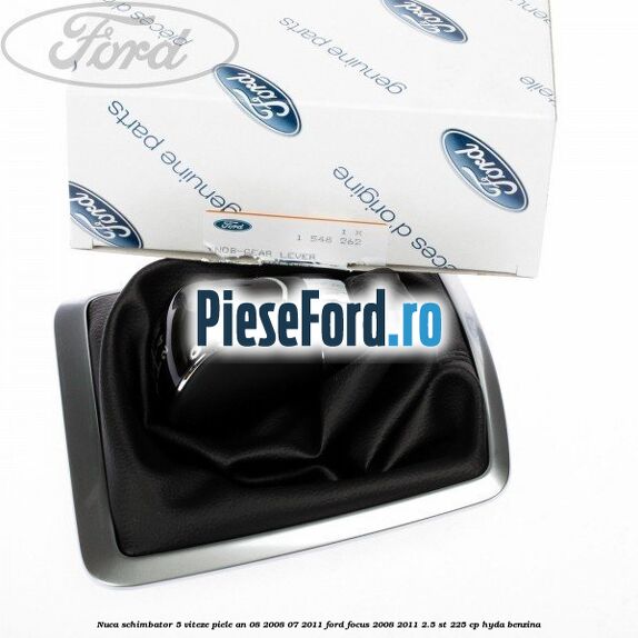 Nuca schimbator 5 viteze, piele an 08/2008-07/2011 Ford Focus 2008-2011 2.5 ST 225 cp HYDA benzina