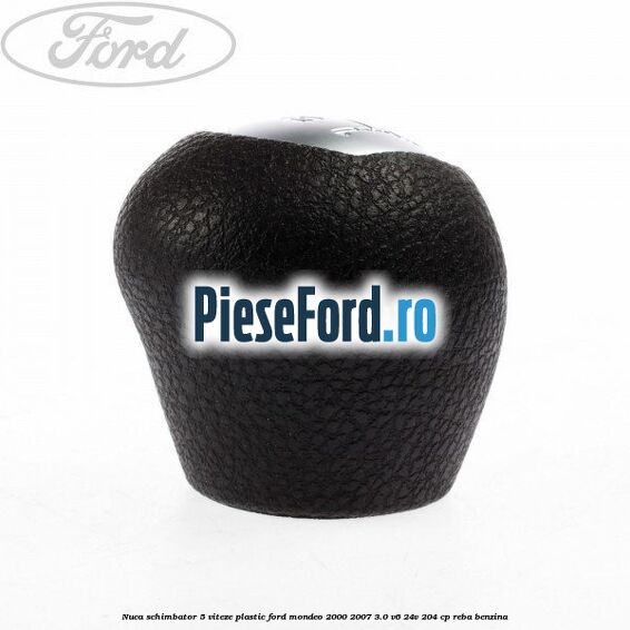 Nuca schimbator 5 viteze, plastic Ford Mondeo 2000-2007 3.0 V6 24V 204 cp REBA benzina