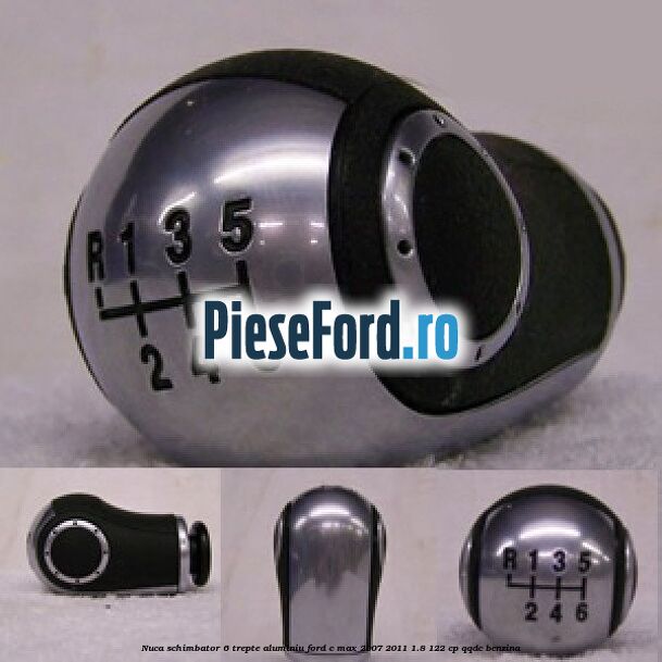 Nuca schimbator 6 trepte, aluminiu Ford C-Max 2007-2011 1.8 122 cp QQDC benzina