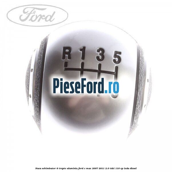 Nuca schimbator 6 trepte, aluminiu Ford C-Max 2007-2011 2.0 TDCi 110 cp IXDA diesel