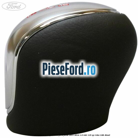 Nuca schimbator 6 trepte crom Ford Focus 2011-2014 1.6 TDCi 115 cp T1DA, T1DB diesel