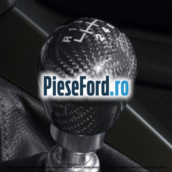 Nuca schimbator 6 trepte fibra carbon Ford Puma 2020-2023 1.0 EcoBoost mHEV 125 cp B7JA, B7JB Hybrid
